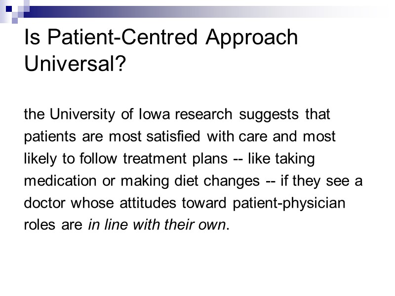 Is Patient-Centred Approach Universal?  the University of Iowa research suggests that patients are